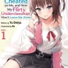 My Girlfriend Cheated on Me, and Now My Flirty Underclassman Won't Leave Me Alone (Light Novel) Vol. 1