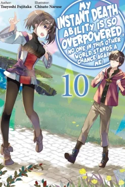 My Instant Death Ability Is So Overpowered, No One in This Other World Stands a Chance Against Me!, Vol. 10 (light novel)
