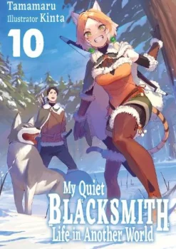 My Quiet Blacksmith Life in Another World: Volume 10 (Light Novel)