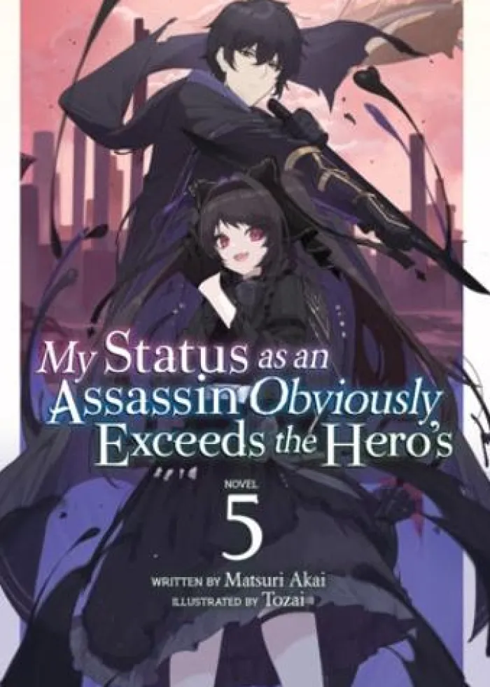 My Status as an Assassin Obviously Exceeds the Hero's (Light Novel) Vol. 5