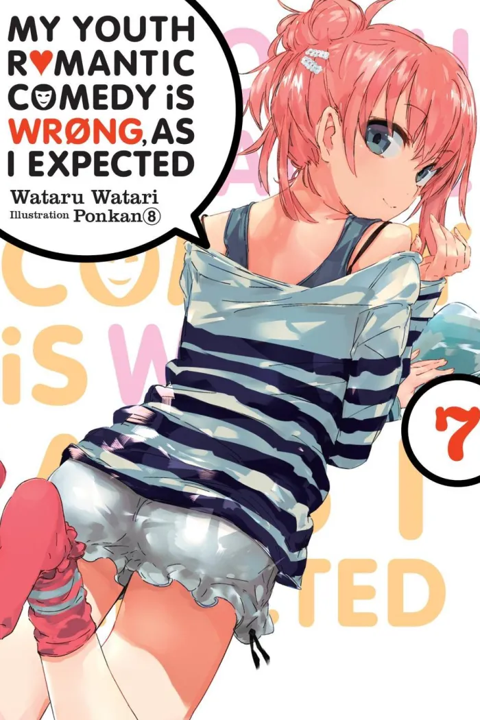 My Youth Romantic Comedy Is Wrong, As I Expected, Vol. 7 (light novel)