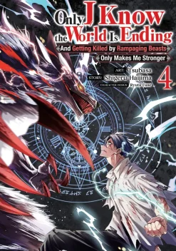 Only I Know the World Is Ending and Getting Killed by Rampaging Beasts Only Makes Me Stronger (Manga) Vol. 4