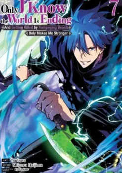 Only I Know the World Is Ending and Getting Killed by Rampaging Beasts Only Makes Me Stronger (Manga) Vol. 7