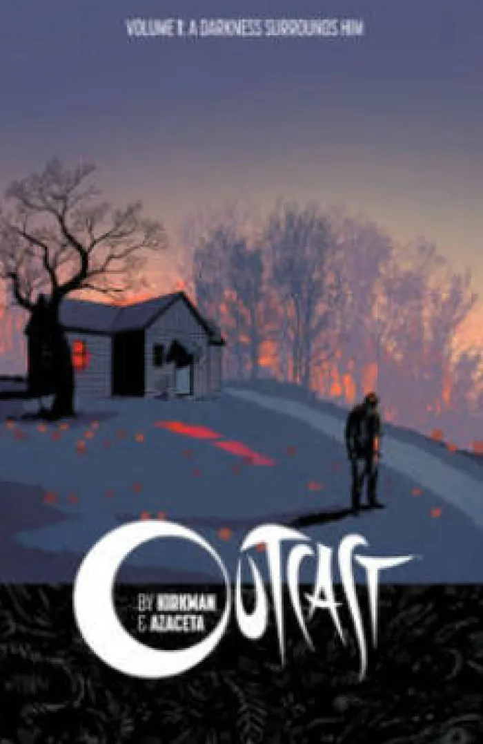 Outcast by Kirkman & Azaceta Volume 1: A Darkness Surrounds Him