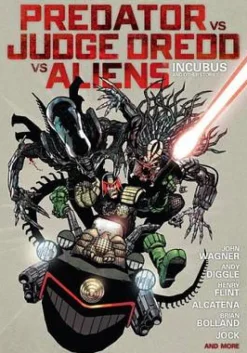 Predator Versus Judge Dredd Versus Aliens: Incubus and Other Stories
