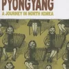 Pyongyang: A Journey in North Korea
