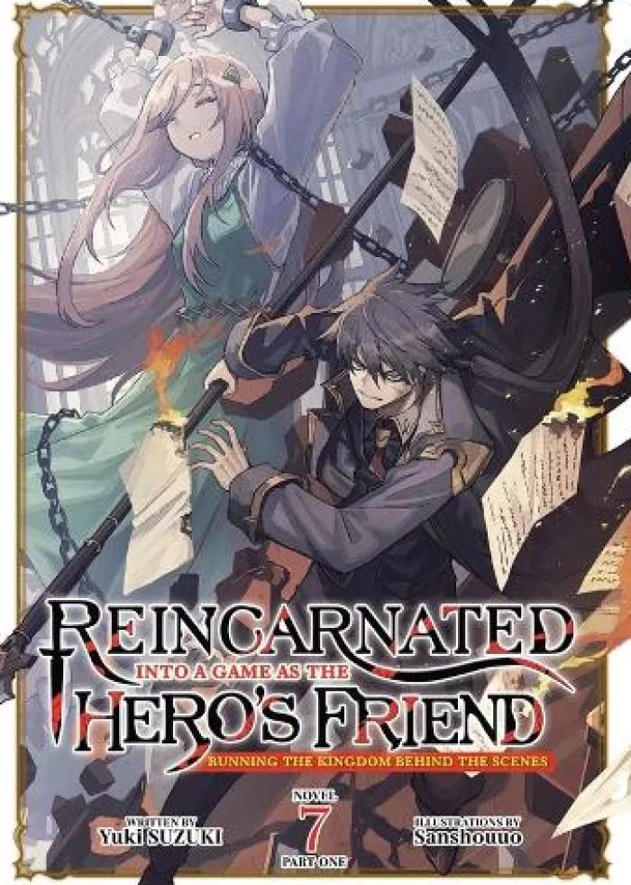 Reincarnated Into a Game as the Hero's Friend: Running the Kingdom Behind the Scenes (Light Novel) Vol. 7: Part 1