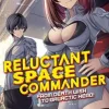 Reluctant Space Commander: From Death Wish to Galactic Hero! (Manga) Vol. 1