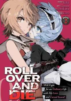 ROLL OVER AND DIE: I Will Fight for an Ordinary Life with My Love and Cursed Sword! Vol. 2