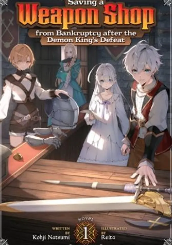Saving a Weapon Shop from Bankruptcy after the Demon King's Defeat (Light Novel) Vol. 1