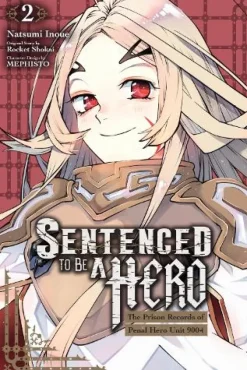 Sentenced to Be a Hero, Vol. 2 (manga): The Prison Records of Penal Hero Unit 9001