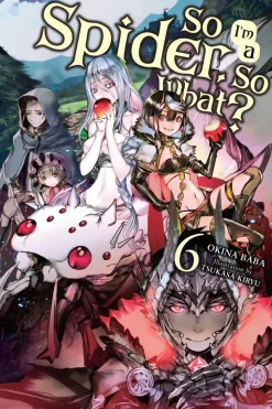 So I'm a Spider, So What?, Vol. 6 (light novel)
