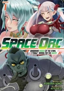 Space Orc: Barbarian Raider of the Stars, Aiming for the Queen! (Light Novel) Vol. 1