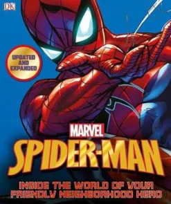 Spider-Man: Inside the World of Your Friendly Neighborhood Hero, Updated Edition