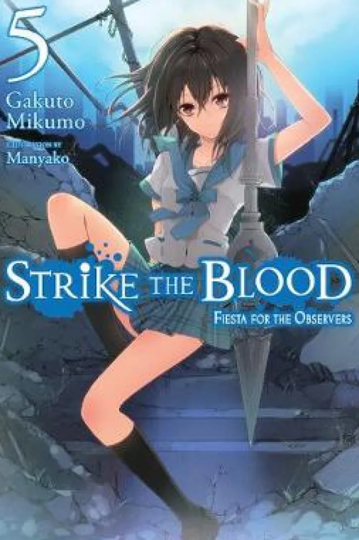 Strike the Blood, Vol. 5 (light novel): Fiesta for the Observers