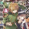 Suppose a Kid from the Last Dungeon Boonies Moved to a Starter Town, Vol. 4 (light novel)
