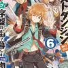 Suppose a Kid from the Last Dungeon Boonies Moved to a Starter Town, Vol. 6 (light novel)