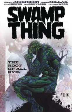 Swamp Thing The Root Of All Evil