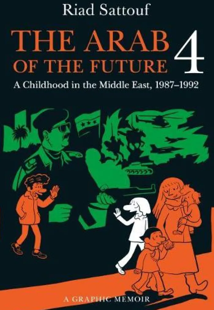 The Arab of the Future 4: A Graphic Memoir of a Childhood in the Middle East, 1987-1992