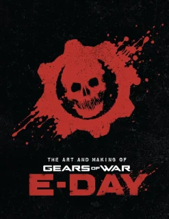 The Art and Making of Gears of War: E-Day