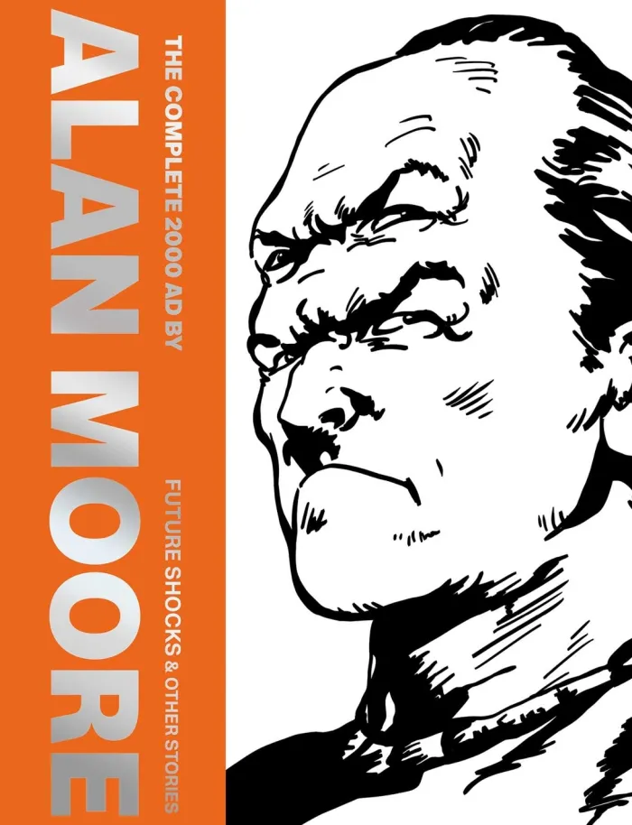 The Complete 2000 AD By Alan Moore: Future Shocks & Other Stories: Volume 1