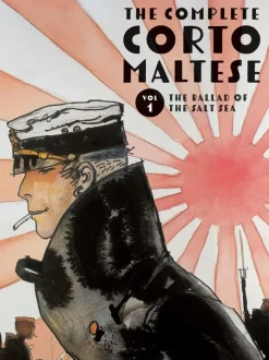 The Complete Corto Maltese: Volume 1: The Ballad of the Salt Sea