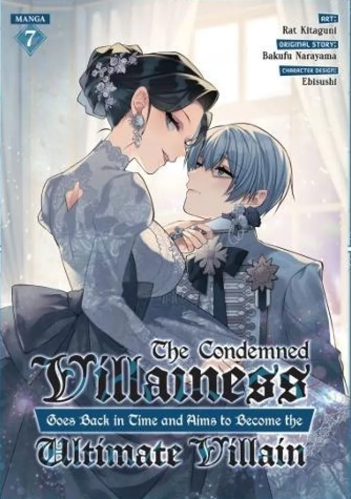 The Condemned Villainess Goes Back in Time and Aims to Become the Ultimate Villain (Manga) Vol. 7