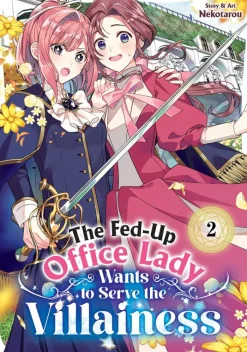 The Fed-Up Office Lady Wants to Serve the Villainess Vol. 2