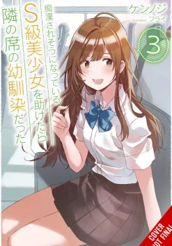 The Girl I Saved on the Train Turned Out to Be My Childhood Friend, Vol. 3 (light novel)