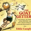 The Goat Getters: Jack Johnson, the Fight of the Century, and How a Bunch of Raucous Cartoonists Reinvented Comics