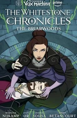 The Legend of Vox Machina: The Whitestone Chronicles Volume 3 --The Briarwoods