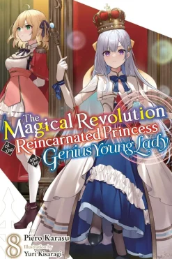 The Magical Revolution of the Reincarnated Princess and the Genius Young Lady, Vol. 8 (novel) Novel