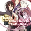 The Magic in this Other World is Too Far Behind! Volume 2 (Light Novel)
