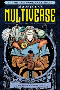 The Michael Moorcock Library The Multiverse Vol. 1