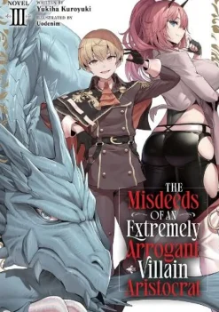 The Misdeeds of an Extremely Arrogant Villain Aristocrat (Light Novel) Vol. 3
