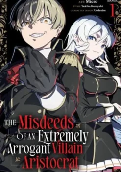 The Misdeeds of an Extremely Arrogant Villain Aristocrat (Manga) Vol. 1
