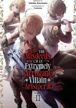 The Misdeeds of an Extremely Arrogant Villain Aristocrat (Light Novel) Vol. 2