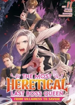 The Most Heretical Last Boss Queen: From Villainess to Savior (Light Novel) Vol. 11