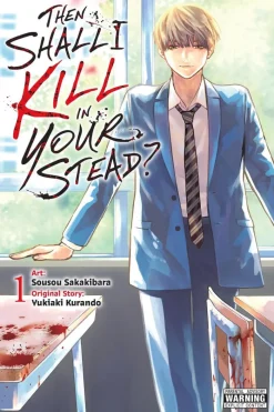 Then Shall I Kill in Your Stead?, Vol. 1
