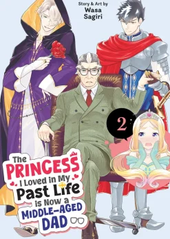 The Princess I Loved in My Past Life is Now a Middle-Aged Dad Vol. 2