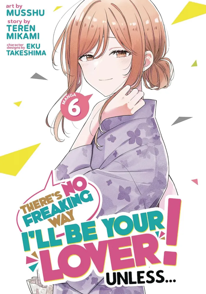 There's No Freaking Way I'll be Your Lover! Unless... Vol. 6