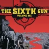 The Sixth Gun Vol. 6: Deluxe Edition: Volume 6