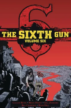 The Sixth Gun Vol. 6: Deluxe Edition: Volume 6