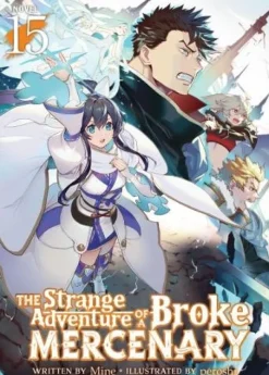 The Strange Adventure of a Broke Mercenary (Light Novel) Vol. 15