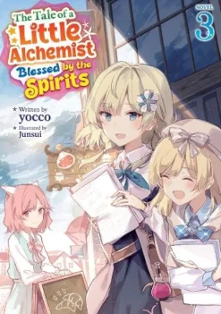The Tale of a Little Alchemist Blessed by the Spirits (Light Novel) Vol. 3