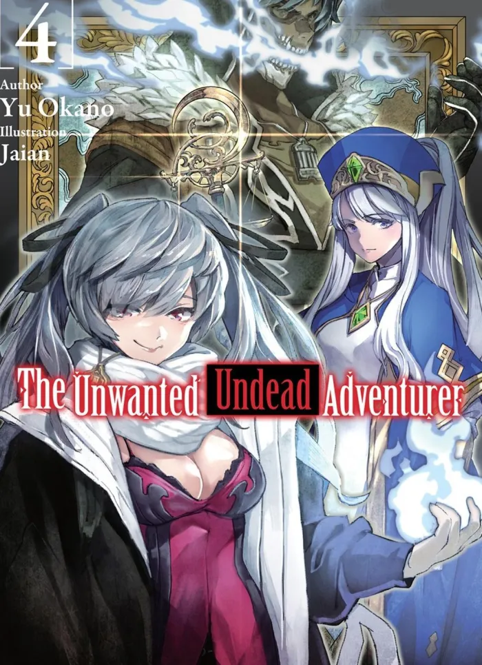 The Unwanted Undead Adventurer (Light Novel): Volume 4