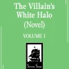 The Villain's White Halo (Novel) Vol. 1 Novel