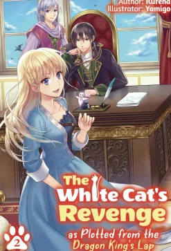 The White Cat's Revenge as Plotted from the Dragon King's Lap: Volume 2 (Light Novel)