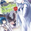 The Wrong Way to Use Healing Magic Volume 10: The Manga Companion
