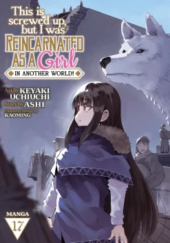 This Is Screwed Up, but I Was Reincarnated as a GIRL in Another World! (Manga) Vol. 17